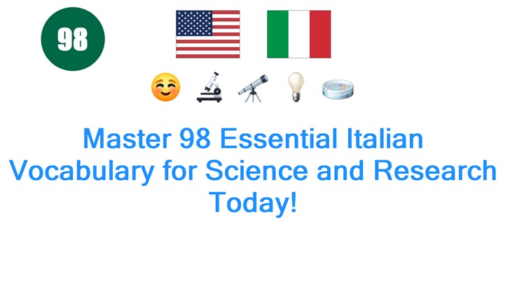 Master 98 Essential Italian Vocabulary for Science and Research Today!